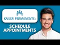 NEW How to Schedule Appointments in the Kaiser App 2025 Easy Step-by-Step Tutorial