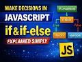31 Make Decisions in JavaScript - if if-else Explained Simply