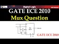 GATE ECE 2010 Question 39 - Multiplexer Question Mux GATE EC Digital Logic