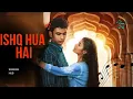Download Lagu Ishq Hua Song | Thukra Ke Mera Pyar | sathi ishq hua ishq hua song | Singing Hub