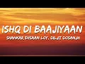 Download Lagu Diljit Dosanjh, Shankar-Ehsaan-Loy - Ishq Di Baajiyaan (Lyrics)