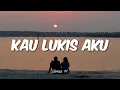 Download Lagu KAU LUKIS AKU - Dimas M (Lyrics)