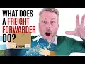 WHAT DOES A FREIGHT FORWARDER DO