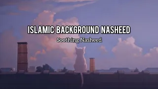 lofi theme nasheed no music instruments islamic background nasheed heal your self 