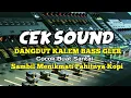 Download Lagu Cek Sound Dangdut kalem🔊 Bass Glerr Cocok Buat Santai