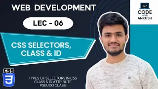 Lecture 6 CSS Selectors Pseudo Classes Explained Class selector ID selectors Element sele