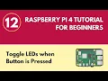 Toggle LEDs when Button is Pressed Challenge 2 - Raspberry Pi 4 Tutorial