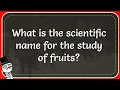 Download Lagu What Is The Scientific Name For The Study Of Fruits?
