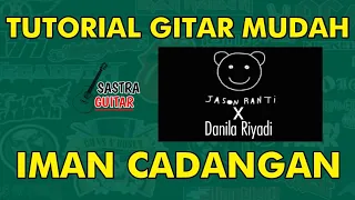 Download Tutorial gitar mudah JASON RANTI FEAT DANILA RIYADI - IMAN CADANGAN MP3