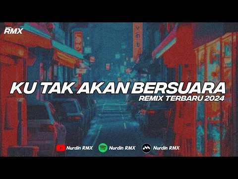 Download MP3 DJ KU TAK AKAN BERSUARA NIKE ARDILLA REMIX TERBARU 2024 !!!!