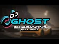 Download Lagu DJ GHOST (REVERB) BREAKBEAT REMIX FULL BEAT