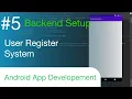 Setup Backend User Registration System tutorial Android app development using kotlin part 5