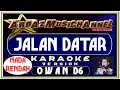 Download Lagu Karaoke Dangdut - JALAN DATAR (Nada Rendah) - Faul Gayo ft Owan DA6