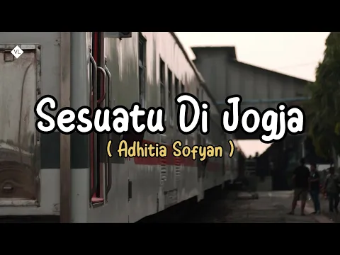 Download MP3 Sesuatu Di Jogja - Adhitia Sofyan (Lyrics)