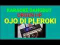 Download Lagu OJO DI PLEROKI KARAOKE KOPLO