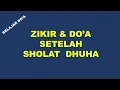 Download Lagu ZIKIR DAN DOA SETELAH SHOLAT DHUHA