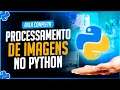 Pillow Python - Processamento de Imagens no Python Aula Completa