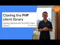 Getting started with the PHP client library - Cloning the client library and installing dependencies