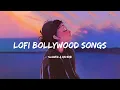 Download Lagu Lofi bollywood songs | Lofi songs mashup | Arijit Singh \u0026 Atif Aslam best songs