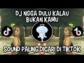 Lagu DJ NGGA DULU KALAU BUKAN KAMU || SOUND VIRAL DI TIKTOK, ‼️