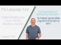 Understanding the Future Perfect Indicative in Spanish The Language Tutor Lesson 62