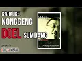 Download Lagu Nonggeng - Doel Sumbang Karaoke (No Vocal)