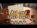 BAD NEWS ABOUT LAURA