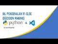 Pemrograman Python 06 Pengenalan IF-ELSE Decision Making