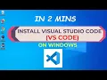 Install VS Code In 2 Minutes Install Visual Studio Code on Windows VS Code