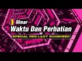Lagu RIMAR - WAKTU DAN PERHATIAN REMIX || Special REQ LADY RUMENSER || BY YAKANG BEATZ