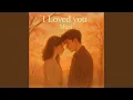 Lagu I Loved You