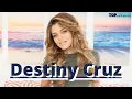 Destiny Cruz Bio - Destiny Cruz birt ate career debut net worth and more