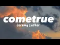 Download Lagu Cometrue | Jeremy zucker (lyrics)