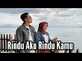 RINDU AKU RINDU KAMU - Yudha Prawira feat Liena Octa (Cover)