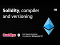 Solidity compiler and versioning - EVM based Blockchain Development Ethereum 101 part 19