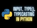 Input in Python Type Casting in Python type in Python