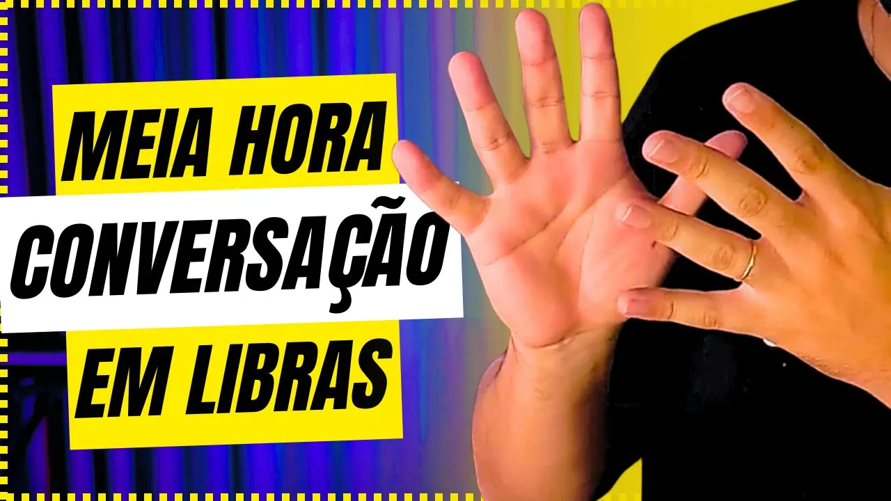 MEIA HORA de Conversação em Língua de Sinais - Libras para Iniciantes