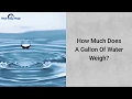 How Much Does A Gallon Of Water Weigh