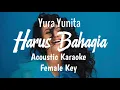 Harus Bahagia-Yura Yunita, Minus one (karaoke) Acoustic, tanpa vocal ,Female key