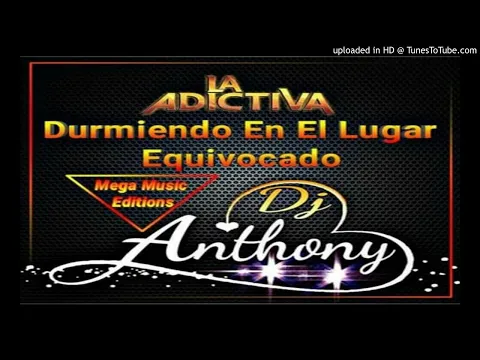 Download MP3 Durmiendo En El Lugar Equivocado Extended(La Adictiva)Dj Anthony(Mega Músic Editions)