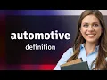 Automotive what is AUTOMOTIVE meaning