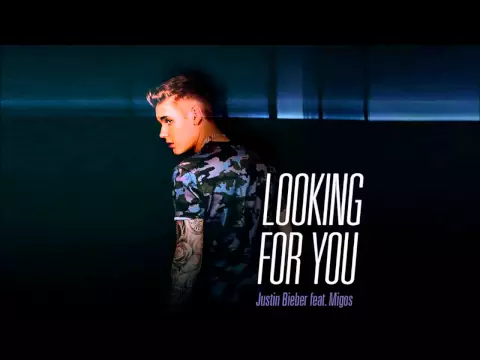 Download MP3 Justin Bieber   Looking For You ft  Migos