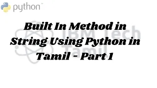 Built In Method in String Using Python in Tamil - Part 1 Python Tutorial for Beginners