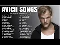 Download Lagu Avicii - Greatest Hits Full Album - Best Songs Collection 2023