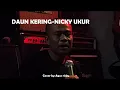 Download Lagu Daun kering-Nicky ukur #cover by Agus risky