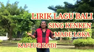 Download lirik lagu Bali lawas Made loka sing Kenken MP3
