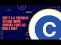 Write a C program to find prime number using do while loop CPROGRAMMING