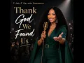 Thank God We Found Us