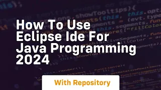 How to use eclipse ide for java programming 2024