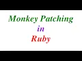 Monkey Patching in Ruby